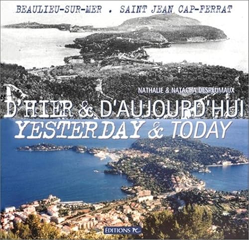 Download D'hier et d'aujourd'hui - Yesterday and Today (anglais-français) : Beaulieu-sur-mer, Saint-Jean Cap-Ferrat PDF