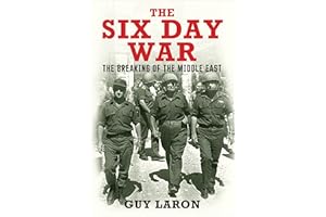 The Six Day War: The Breaking of the Middle East