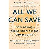 All We Can Save: Truth, Courage, and Solutions for the Climate Crisis