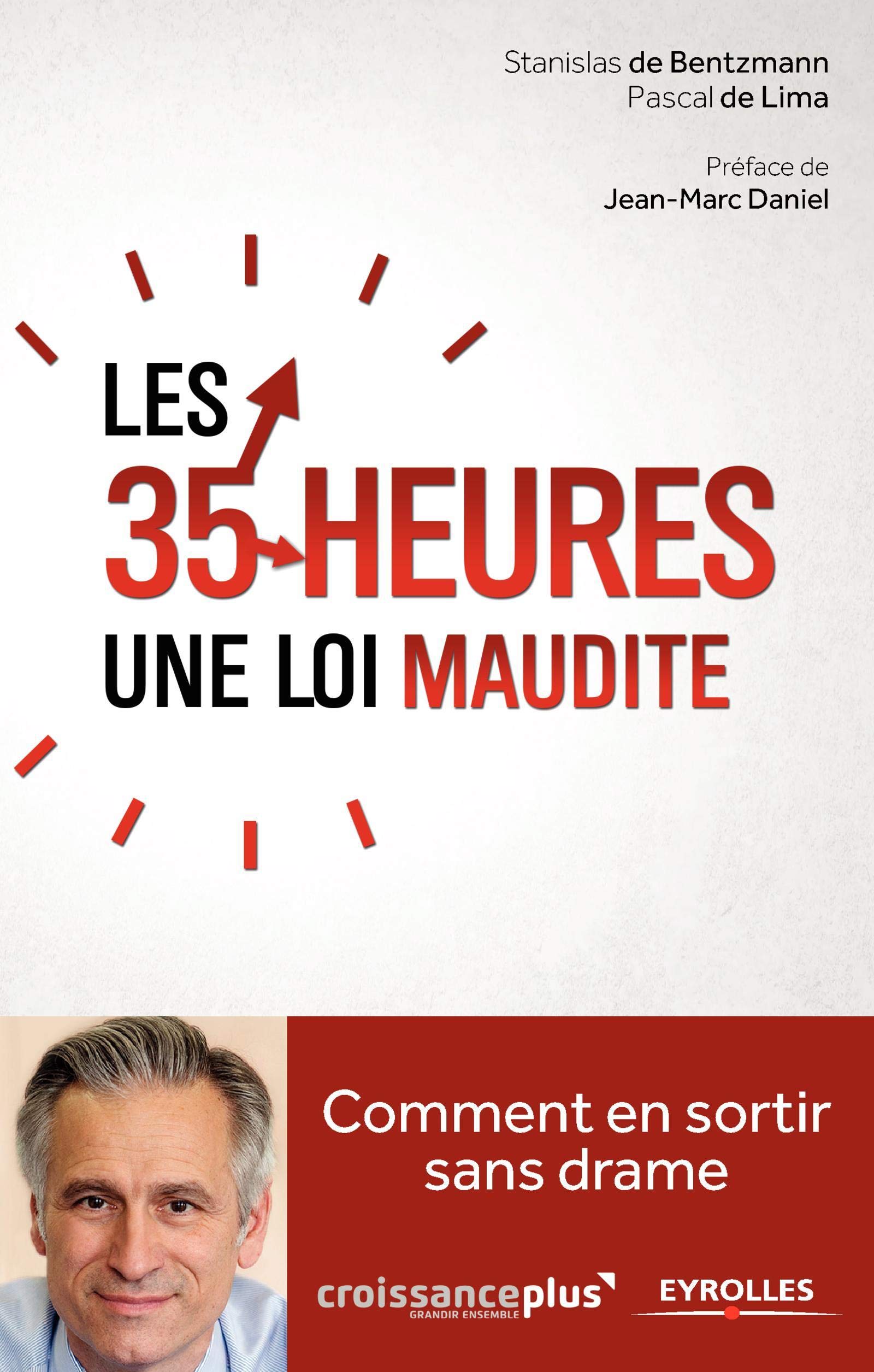 Les 35 Heures Une Loi Maudite Comment En Sortir Sans Drame