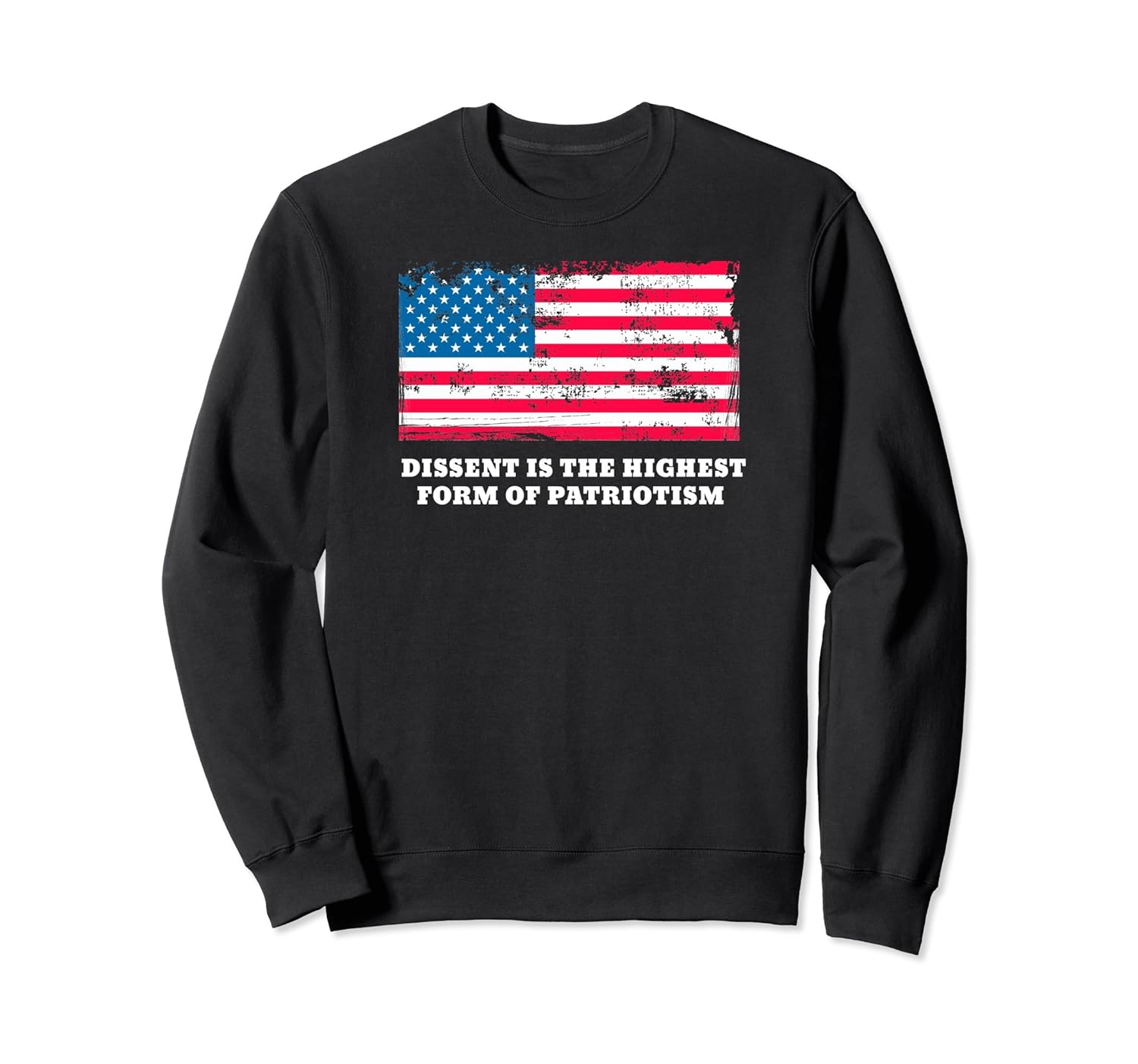 Dissent Is The Highest Form Patriotism Sweatshirt American-anz