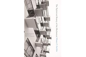 The Taylorized Beauty of the Mechanical: Scientific Management and the Rise of Modernist Architecture (Princeton Studies in C