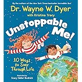 Unstoppable Me!: 10 Ways to Soar Through Life