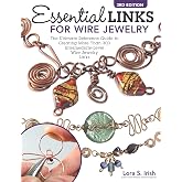 Essential Links for Wire Jewelry, 3rd Edition: The Ultimate Reference Guide to Creating More Than 300 Intermediate-Level Wire Jewelry Links (Fox Chapel Publishing) 14 Projects and Step-by-Step