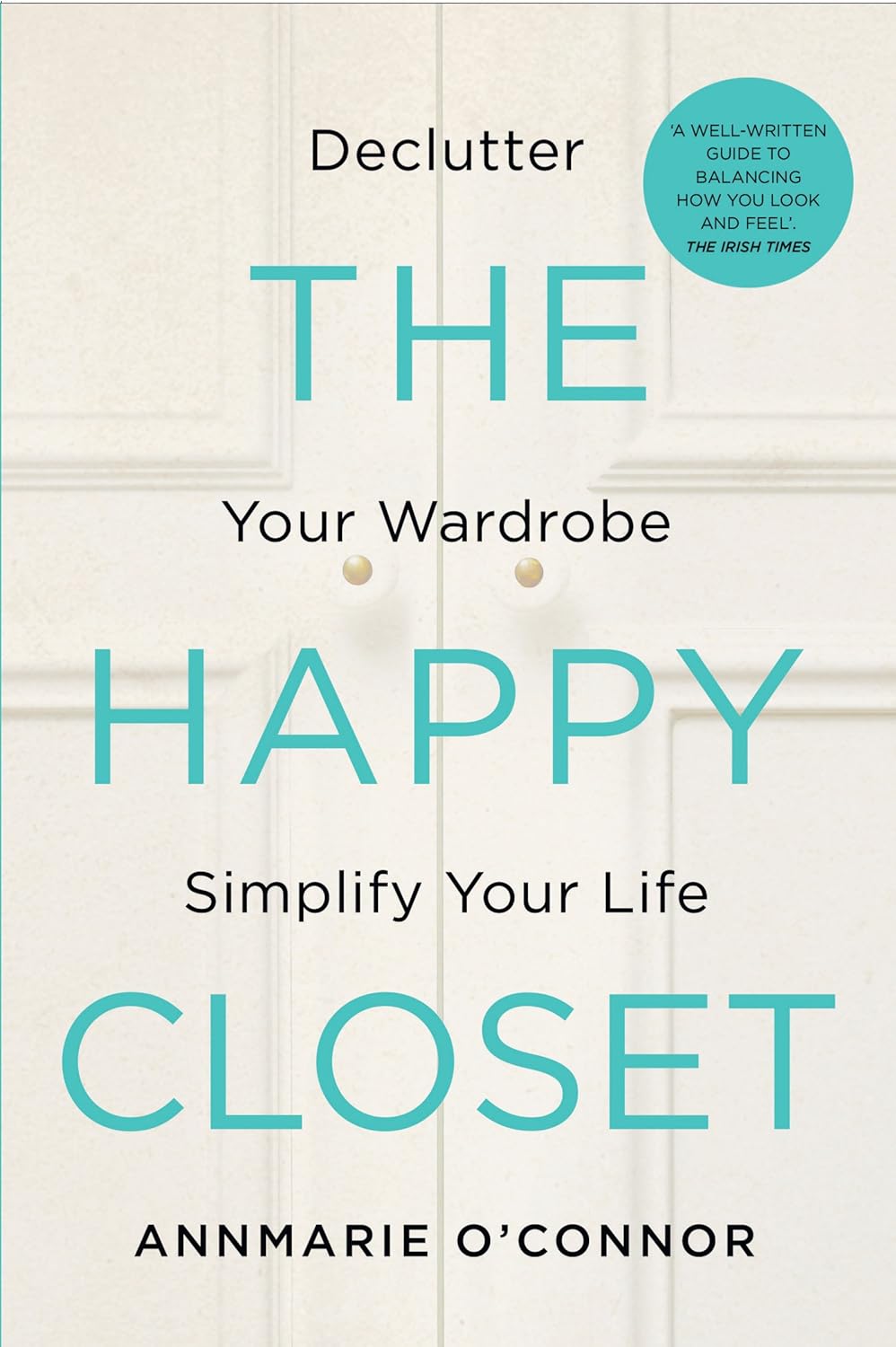 The Happy Closet Well Being Is Well Dressed De Clutter Your