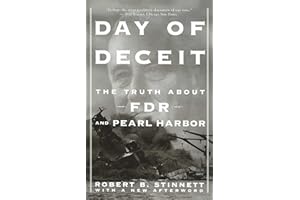 Day Of Deceit: The Truth About FDR and Pearl Harbor