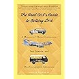 The Good Girl's Guide to Getting Lost: A Memoir of Three Continents, Two Friends, and One Unexpected Adventure