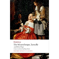 The Misanthrope, Tartuffe, and Other Plays (Oxford World's Classics) book cover