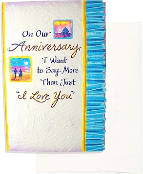 Amazon Com Blue Mountain Arts Greeting Card On Our Anniversary I Want To Say More Than Just I Love You Is A Sweet Way To Celebrate Your Continued Commitment To A Husband Wife