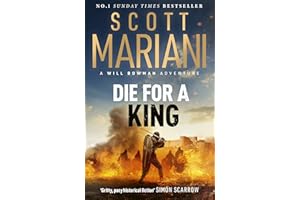 Die For A King: A Will Bowman epic historical adventure by the number 1 bestseller (Will Bowman Series)