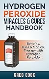 Hydrogen Peroxide Miracles & Cures