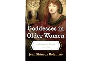 Goddesses in Older Women:: Archetypes in Women Over Fifty