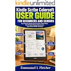 Kindle Scribe Colorsoft User Guide for Beginners and Seniors: Easy Steps to Set Up, Read in Color, Write Notes, Use AI Tools, Manage Documents, and Unlock Hidden Features