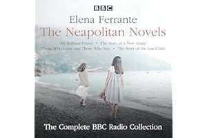 The Neapolitan Novels: My Brilliant Friend, The Story of a New Name, Those Who Leave and Those Who Stay & The Story of the Lo