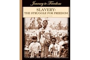 Slavery: The Struggle for Freedom (Journey to Freedom)