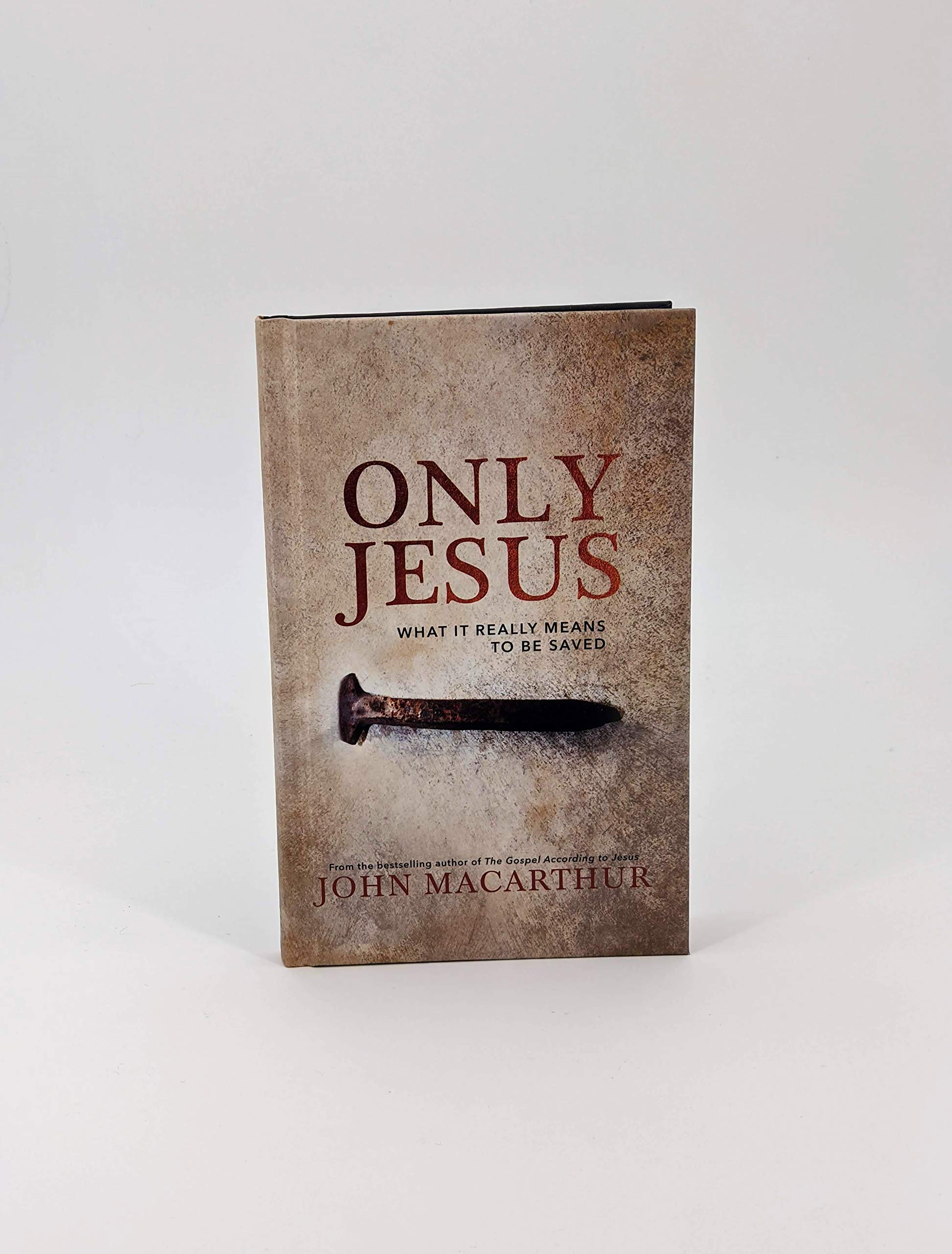 Only Jesus: What It Really Means to Be Saved Only Jesus: What It Really Means to Be Saved Hardcover Audible Audiobook Kindle
