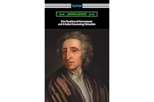 Two Treatises of Government and A Letter Concerning Toleration (with an Introduction by Henry Morley)