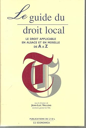 Download Le Guide du droit local: Le droit applicable en Alsace et en Moselle de A à Z PDF