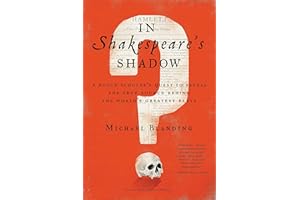 In Shakespeare's Shadow: A Rogue Scholar's Quest to Reveal the True Source Behind the World's Greatest Plays