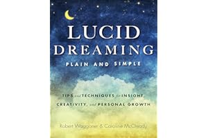 Lucid Dreaming, Plain and Simple: Tips and Techniques for Insight, Creativity, and Personal Growth (Plain & Simple)