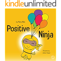 Positive Ninja: A Children’s Book About Mindfulness and Managing Negative Emotions and Feelings (Ninja Life Hacks 3) book cover Positive Ninja: A Children’s Book About Mindfulness and Managing Negative Emotions and Feelings (Ninja Life Hacks 3) book cover