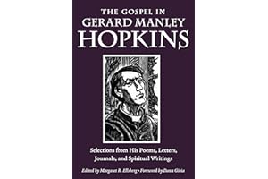 The Gospel in Gerard Manley Hopkins: Selections from His Poems, Letters, Journals, and Spiritual Writings (The Gospel in Great Writers)
