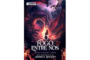 O fogo entre nós: Uma romantasia com shifters de DRAGÃO (Sangue e escamas Livro 2) (Portuguese Edition)