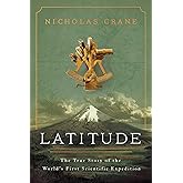 Latitude: The True Story of the World's First Scientific Expedition