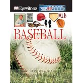 DK Eyewitness Books: Baseball: Discover the History, Heroes, Gear, and Games of America's National Pastime