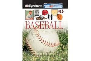 DK Eyewitness Books: Baseball: Discover the History, Heroes, Gear, and Games of America's National Pastime