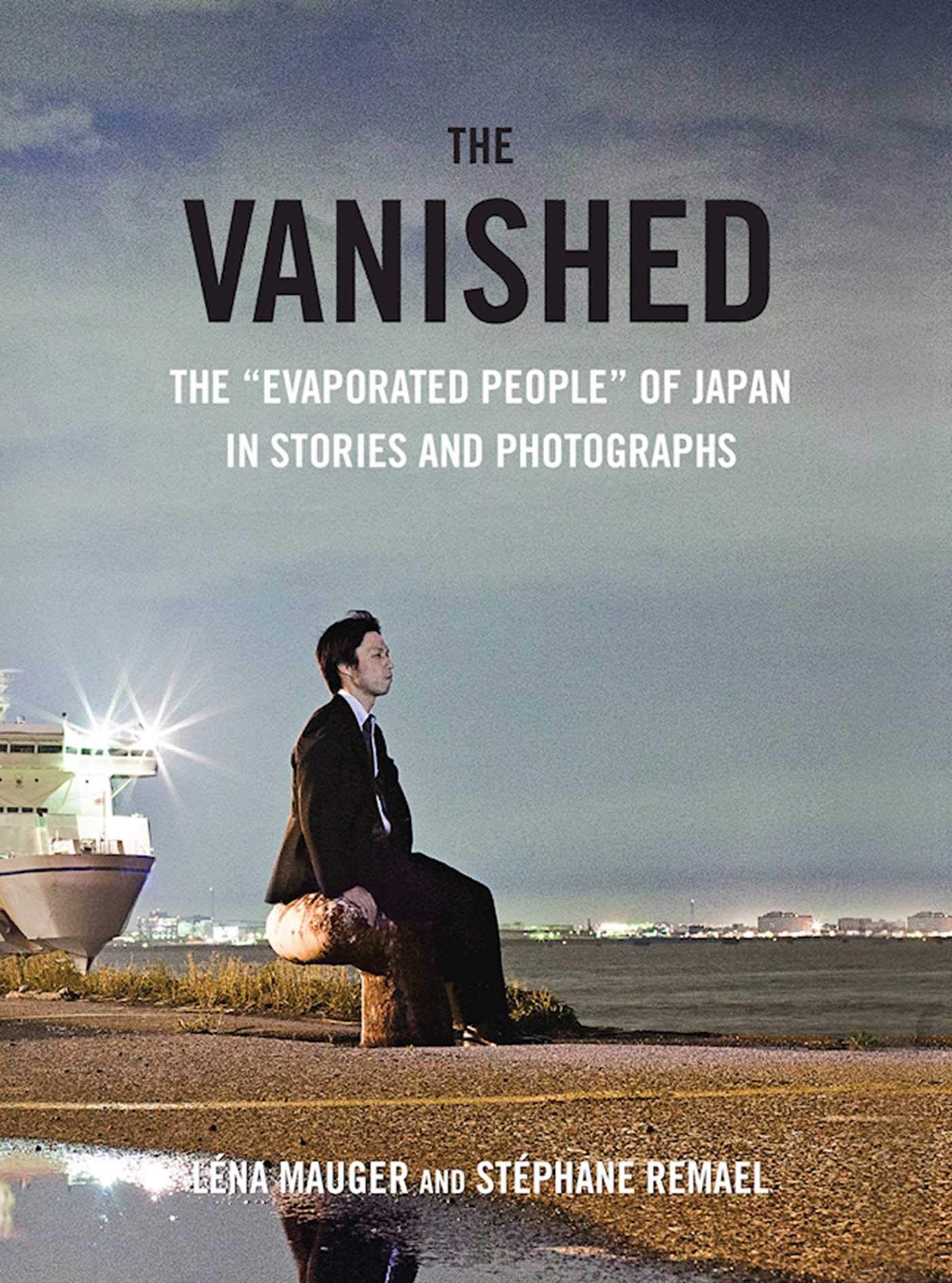 Amazon Com The Vanished The Evaporated People Of Japan In Stories And Photographs Mauger Lena Remael Stephane Phalen Brian Books