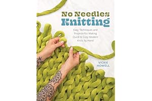 No Needles Knitting: Easy Techniques and Projects for Making Quick and Cozy Modern Knits by Hand