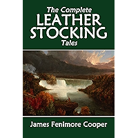 The Complete Leatherstocking Tales: The Deerslayer, The Last of the Mohicans, The Pathfinder, The Pioneers, The Prairie… book cover