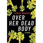 Over Her Dead Body: A Novel