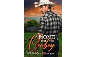 A Home for the Cowboy: Big River Valley Book 1