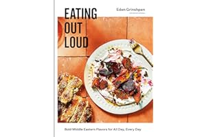 Eating Out Loud: Bold Middle Eastern Flavors for All Day, Every Day