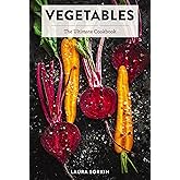 Vegetables: The Ultimate Cookbook Featuring 300+ Delicious Plant-Based Recipes (Natural Foods Cookbook, Vegetable Dishes, Cooking and Gardening Books, Healthy Food, Gifts for Foodies)