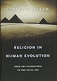 Religion in Human Evolution: From the Paleolithic to the Axial Age
