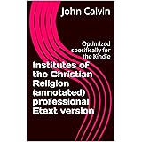 Institutes of the Christian Religion (annotated) professional Etext version