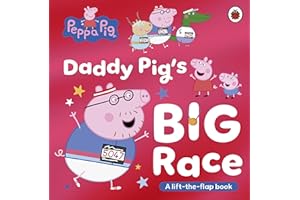 Peppa Pig: Daddy Pig's Big Race: A Lift-the-Flap Book