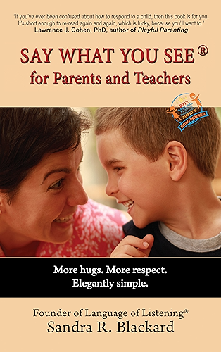 Download SAY WHAT YOU SEE For Parents and Teachers: More Hugs. More Respect. Elegantly Simple. (English Edition) PDF