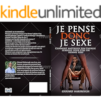 JE PENSE DONC JE SEXE: Comment maîtriser ton énergie sexuelle pour être un homme fort (French Edition) book cover
