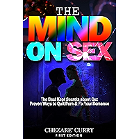 The Mind on Sex: The Best Kept Secrets about Sex, Proven Ways to Quit Porn & Fix Your Romance book cover