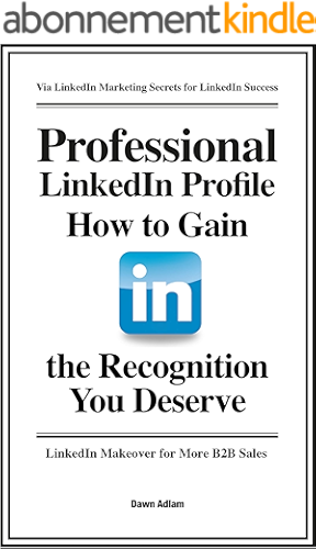 Download Professional LinkedIn Profile: How to Gain the Recognition You Deserve (LinkedIn Success) (English Edition) PDF