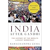 India After Gandhi Revised and Updated Edition: The History of the World's Largest Democracy