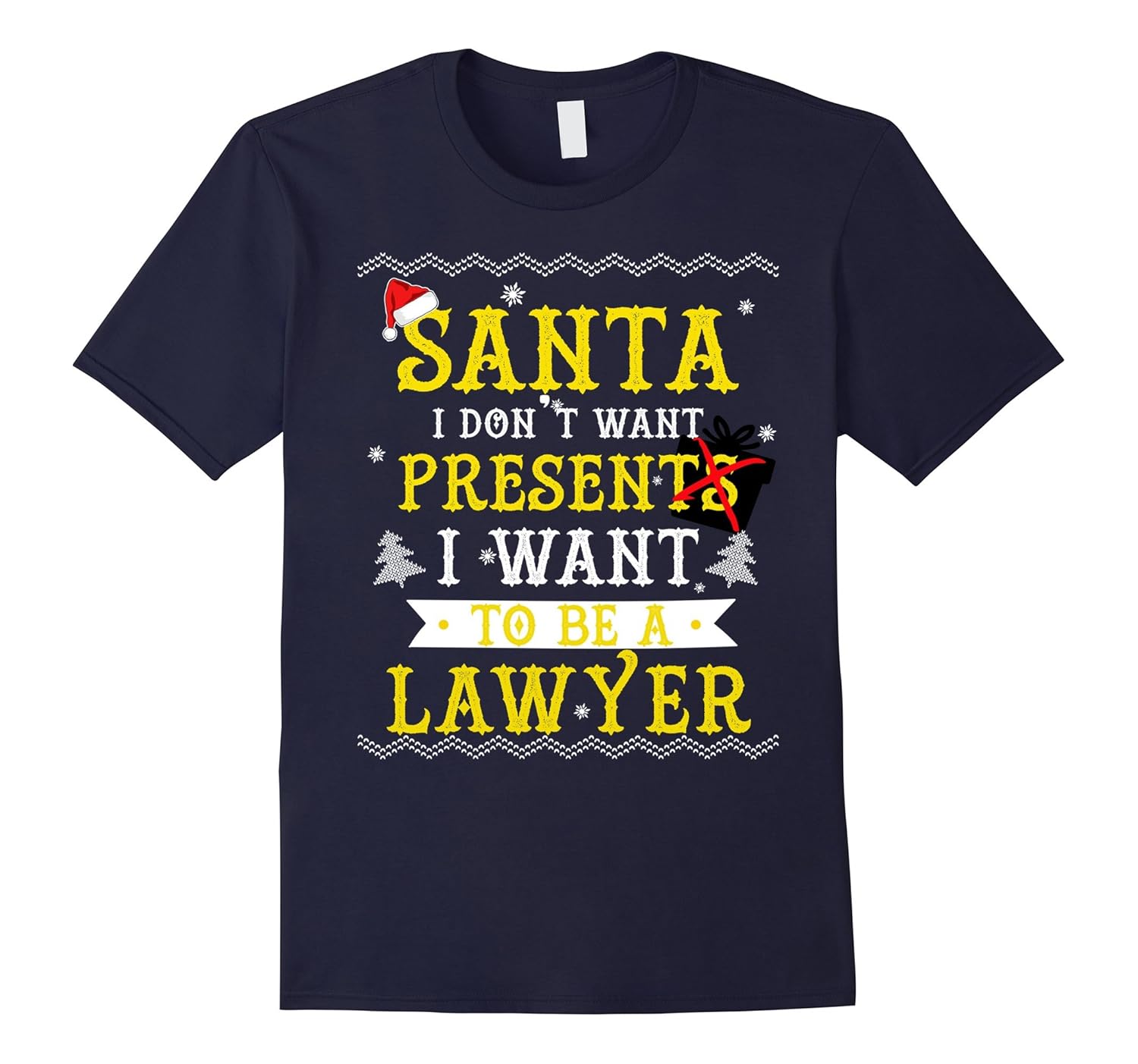 Santa I Don't Want Presents I Want To Be A Lawyer T-shirt-ANZ