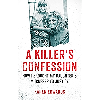A Killer's Confession: How I Brought My Daughters Murderer to Justice book cover