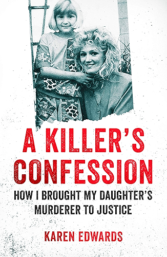 Download A Killer's Confession: How I Brought My Daughter’s Murderer to Justice (English Edition) PDF