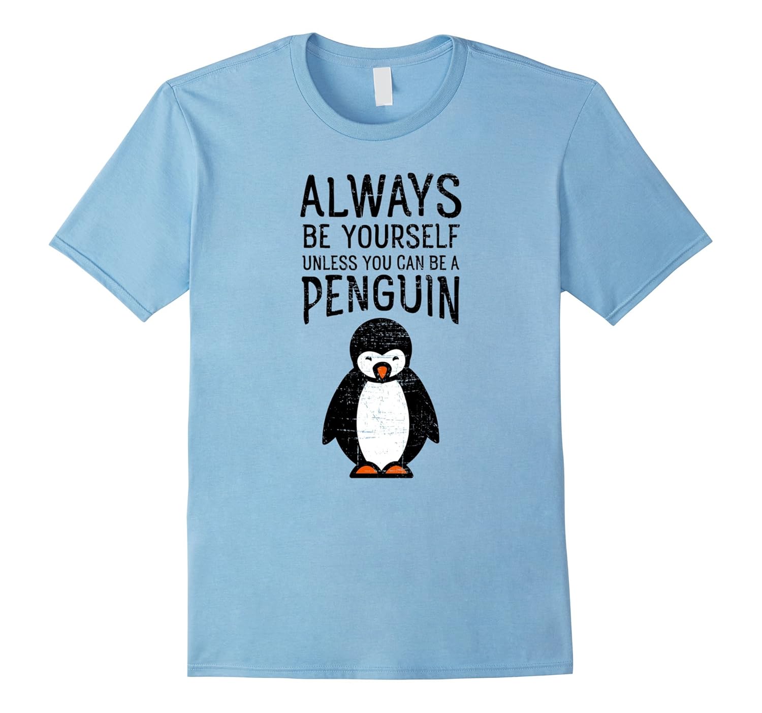 Always Be Yourself Funny Penguin Quote TShirt