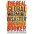 The Real Global Warming Disaster: Is the Obsession with 'Climate Change' Turning Out to be the Most Costly Scientific Blunder in History?